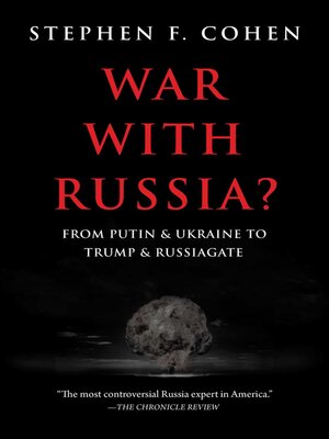 cover image of War with Russia?: From Putin & Ukraine to Trump & Russiagate
